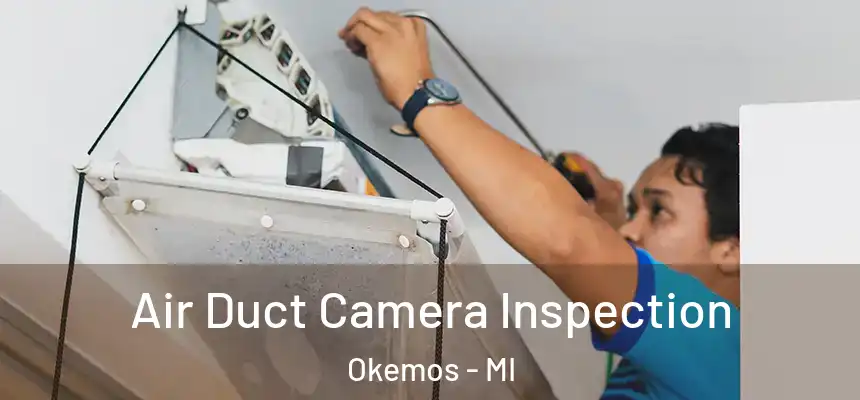  Air Duct Camera Inspection Okemos - MI