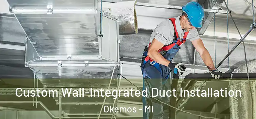  Custom Wall-Integrated Duct Installation Okemos - MI