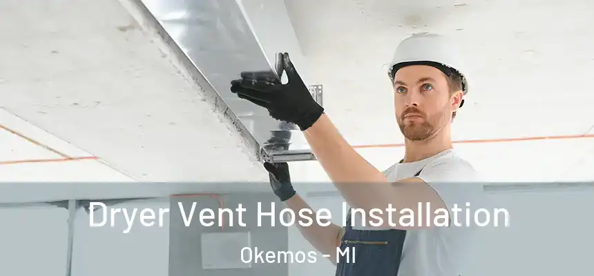  Dryer Vent Hose Installation Okemos - MI